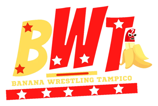 BWT Banana Wrestling Tampico